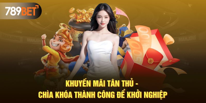 khuyến mãi tân thủ 789bet