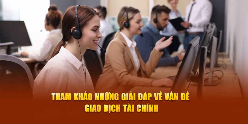 Tham khảo những giải đáp về vấn đề giao dịch tài chính