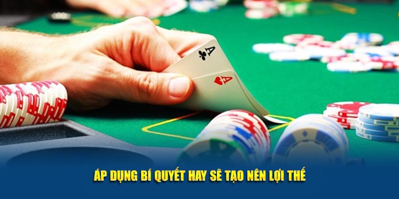 Áp dụng bí quyết hay sẽ tạo nên lợi thế